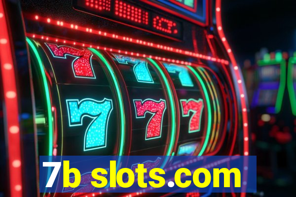 7b slots.com